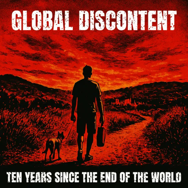 Global Discontent - Ten Years Since The End of The World - Black Vinyl