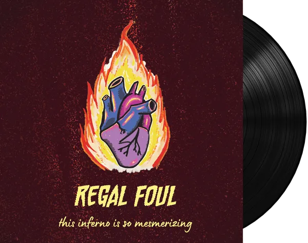 Regal Foul - This Inferno Is So Mesmerizing CD