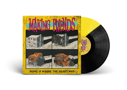 Pre-Order - Making Friends - Home Is Where The Heart Was