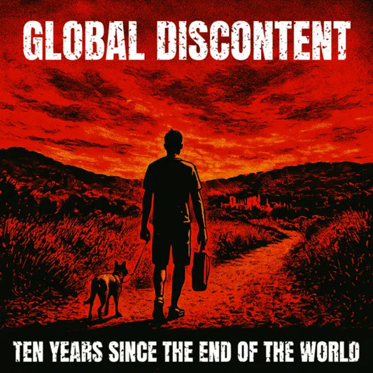 Global Discontent - Ten Years Since The End of The World - Black Vinyl